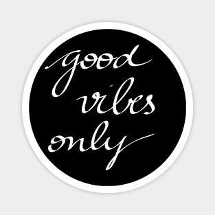 Good Vibes Only Magnet